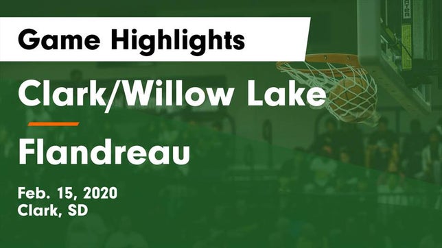 Watch this highlight video of the Clark/Willow Lake (Clark, SD) girls basketball team in its game Clark/Willow Lake  vs Flandreau  Game Highlights - Feb. 15, 2020 on Feb 15, 2020