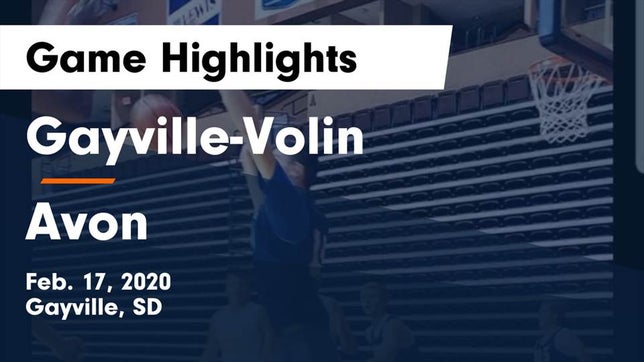 Watch this highlight video of the Gayville-Volin (Gayville, SD) basketball team in its game Gayville-Volin  vs Avon  Game Highlights - Feb. 17, 2020 on Feb 17, 2020