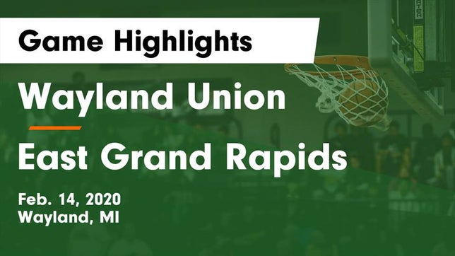 Watch this highlight video of the Wayland (MI) basketball team in its game Wayland Union  vs East Grand Rapids  Game Highlights - Feb. 14, 2020 on Feb 14, 2020