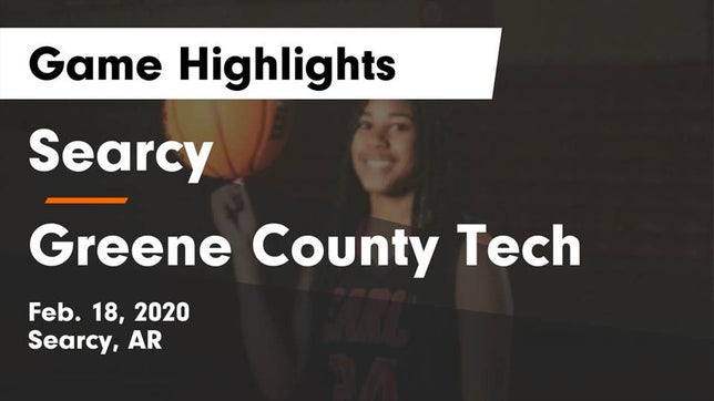 Watch this highlight video of the Searcy (AR) girls basketball team in its game Searcy  vs Greene County Tech  Game Highlights - Feb. 18, 2020 on Feb 18, 2020