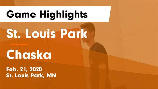 Watch this highlight video of the St. Louis Park (MN) basketball team in its game St. Louis Park  vs Chaska  Game Highlights - Feb. 21, 2020 on Feb 21, 2020