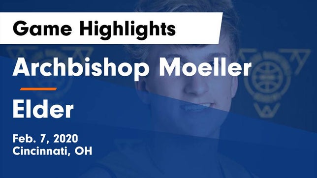 Watch this highlight video of the Archbishop Moeller (Cincinnati, OH) basketball team in its game Archbishop Moeller  vs Elder  Game Highlights - Feb. 7, 2020 on Feb 7, 2020