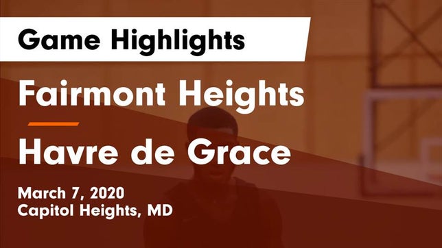 Watch this highlight video of the Fairmont Heights (Capitol Heights, MD) basketball team in its game Fairmont Heights  vs Havre de Grace  Game Highlights - March 7, 2020 on Mar 7, 2020