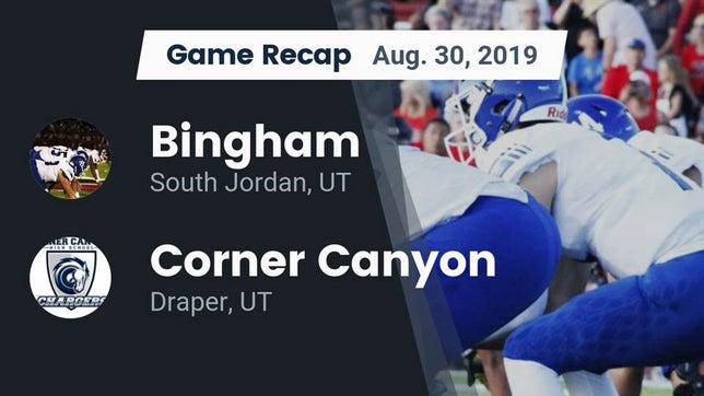 Watch this highlight video of the Bingham (South Jordan, UT) football team in its game Recap: Bingham  vs. Corner Canyon  2019 on Aug 30, 2019