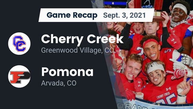 Watch this highlight video of the Cherry Creek (Greenwood Village, CO) football team in its game Recap: Cherry Creek  vs. Pomona  2021 on Sep 3, 2021