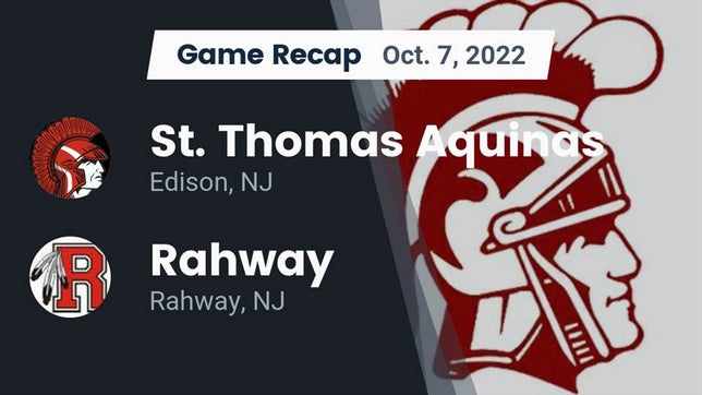 Watch this highlight video of the St. Thomas Aquinas (Edison, NJ) football team in its game Recap: St. Thomas Aquinas vs. Rahway  2022 on Oct 7, 2022