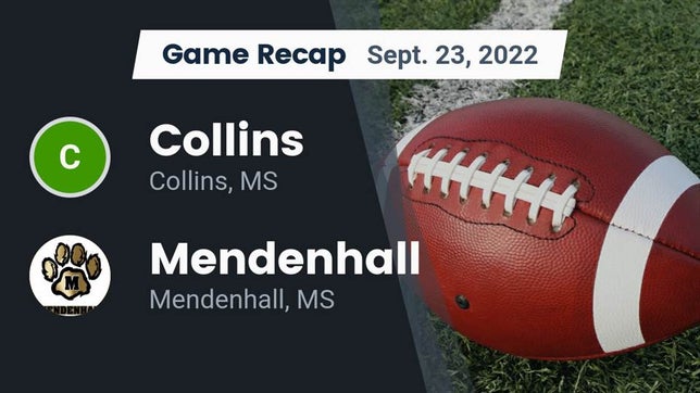 Watch this highlight video of the Collins (MS) football team in its game Recap: Collins  vs. Mendenhall  2022 on Sep 23, 2022