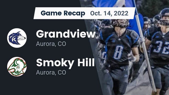 Watch this highlight video of the Grandview (Aurora, CO) football team in its game Recap: Grandview  vs. Smoky Hill  2022 on Oct 14, 2022
