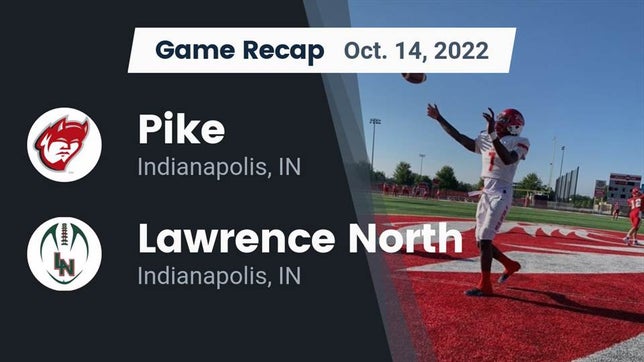 Watch this highlight video of the Pike (Indianapolis, IN) football team in its game Recap: Pike  vs. Lawrence North  2022 on Oct 14, 2022