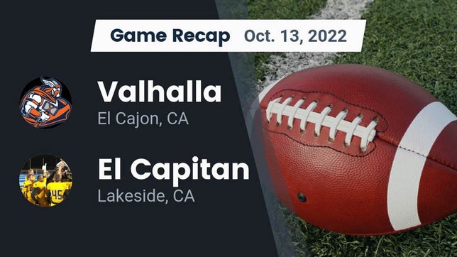 Watch this highlight video of the Valhalla (El Cajon, CA) football team in its game Recap: Valhalla  vs. El Capitan  2022 on Oct 13, 2022