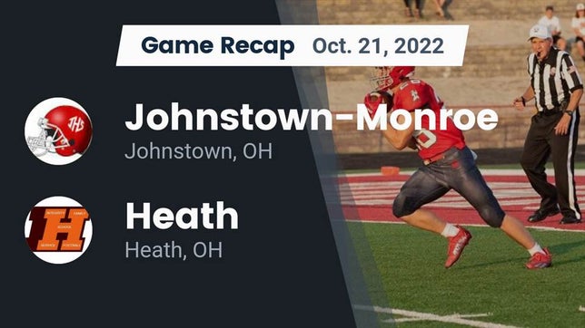 Watch this highlight video of the Johnstown-Monroe (Johnstown, OH) football team in its game Recap: Johnstown-Monroe  vs. Heath  2022 on Oct 21, 2022