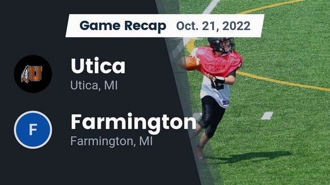 Watch this highlight video of the Utica (MI) football team in its game Recap: Utica  vs. Farmington  2022 on Oct 21, 2022