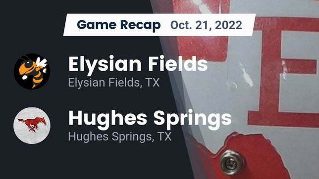 Watch this highlight video of the Elysian Fields (TX) football team in its game Recap: Elysian Fields  vs. Hughes Springs  2022 on Oct 21, 2022