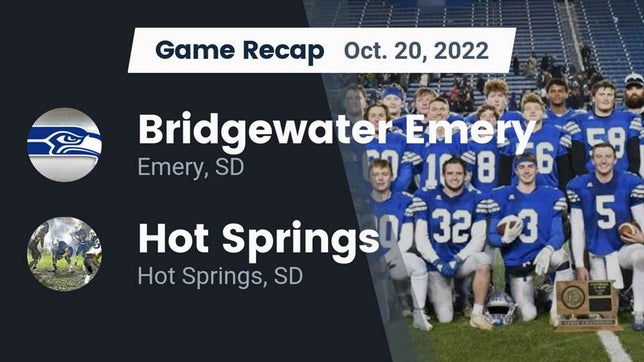 Watch this highlight video of the Bridgewater/Emery/Ethan (Emery, SD) football team in its game Recap: Bridgewater Emery vs. Hot Springs  2022 on Oct 20, 2022