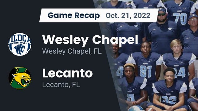 Watch this highlight video of the Wesley Chapel (FL) football team in its game Recap: Wesley Chapel  vs. Lecanto  2022 on Oct 21, 2022