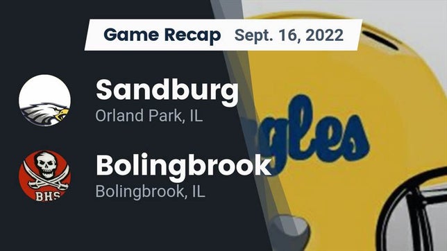 Watch this highlight video of the Sandburg (Orland Park, IL) football team in its game Recap: Sandburg  vs. Bolingbrook  2022 on Sep 16, 2022