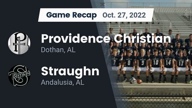Watch this highlight video of the Providence Christian (Dothan, AL) football team in its game Recap: Providence Christian  vs. Straughn  2022 on Oct 27, 2022