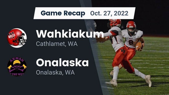 Watch this highlight video of the Wahkiakum (Cathlamet, WA) football team in its game Recap: Wahkiakum  vs. Onalaska  2022 on Oct 27, 2022