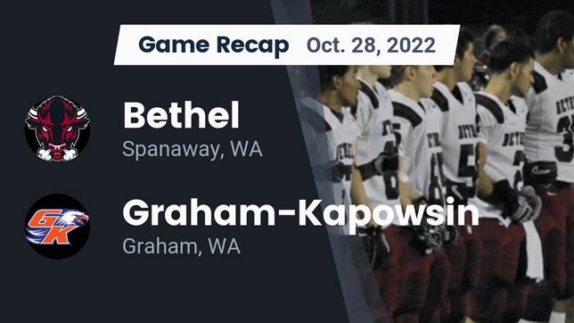 Watch this highlight video of the Bethel (Spanaway, WA) football team in its game Recap: Bethel  vs. Graham-Kapowsin  2022 on Oct 27, 2022