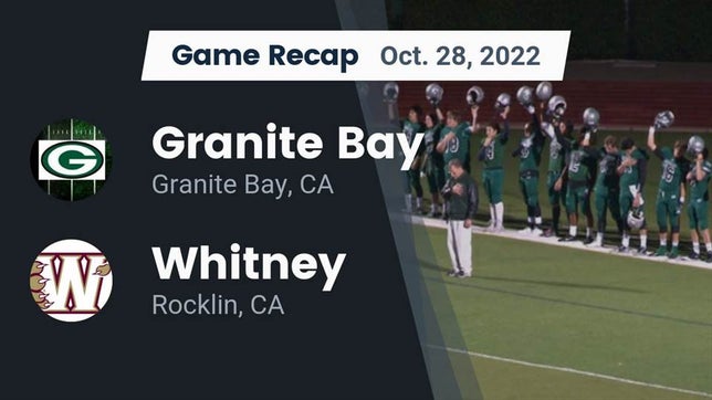 Watch this highlight video of the Granite Bay (CA) football team in its game Recap: Granite Bay  vs. Whitney  2022 on Oct 28, 2022