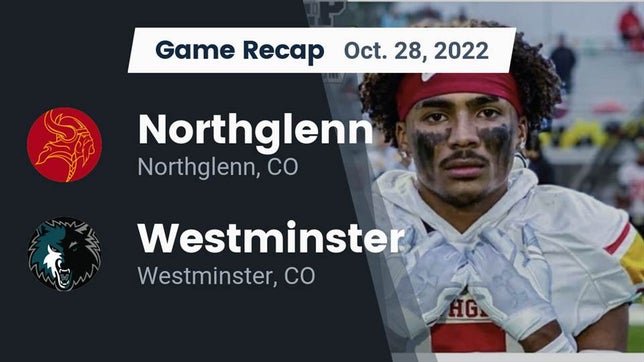Watch this highlight video of the Northglenn (CO) football team in its game Recap: Northglenn  vs. Westminster  2022 on Oct 28, 2022