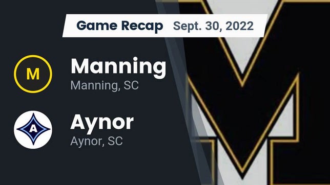 Watch this highlight video of the Manning (SC) football team in its game Recap: Manning  vs. Aynor  2022 on Sep 30, 2022