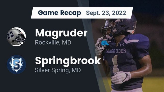 Watch this highlight video of the Magruder (Rockville, MD) football team in its game Recap: Magruder  vs. Springbrook  2022 on Sep 23, 2022