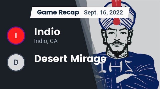 Watch this highlight video of the Indio (CA) football team in its game Recap: Indio  vs. Desert Mirage 2022 on Sep 16, 2022