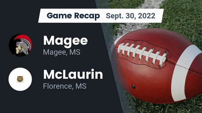 Watch this highlight video of the Magee (MS) football team in its game Recap: Magee  vs. McLaurin  2022 on Sep 30, 2022