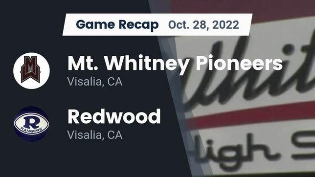 Watch this highlight video of the Mt. Whitney (Visalia, CA) football team in its game Recap: Mt. Whitney  Pioneers vs. Redwood  2022 on Oct 28, 2022