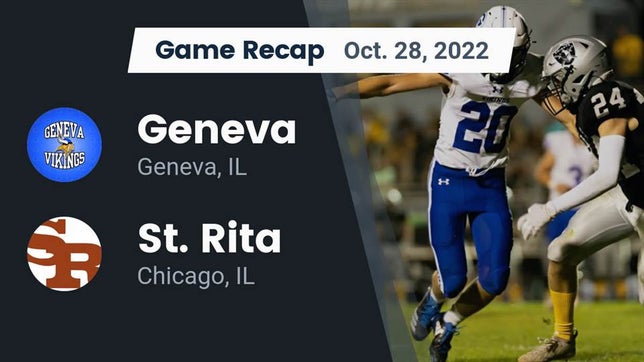 Watch this highlight video of the Geneva (IL) football team in its game Recap: Geneva  vs. St. Rita  2022 on Oct 28, 2022