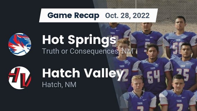 Watch this highlight video of the Hot Springs (Truth or Consequences, NM) football team in its game Recap: Hot Springs  vs. Hatch Valley  2022 on Oct 29, 2022