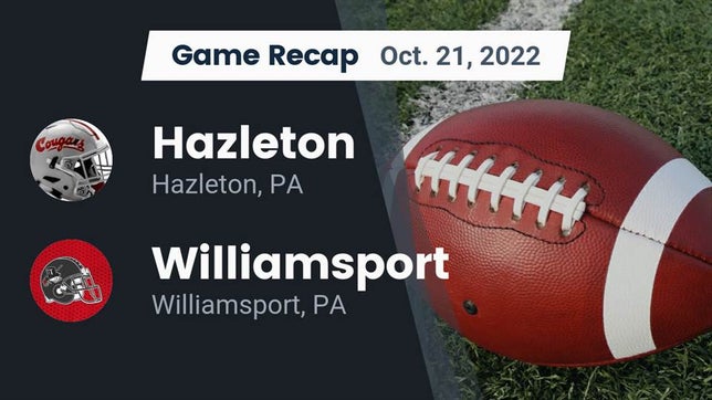 Watch this highlight video of the Hazleton Area (Hazleton, PA) football team in its game Recap: Hazleton  vs. Williamsport  2022 on Oct 21, 2022