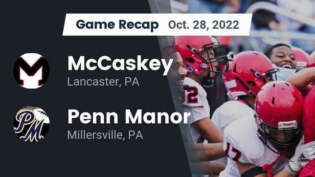 Watch this highlight video of the J.P. McCaskey (Lancaster, PA) football team in its game Recap: McCaskey  vs. Penn Manor   2022 on Oct 28, 2022