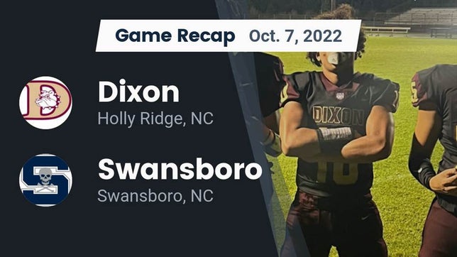 Watch this highlight video of the Dixon (Holly Ridge, NC) football team in its game Recap: Dixon  vs. Swansboro  2022 on Oct 7, 2022