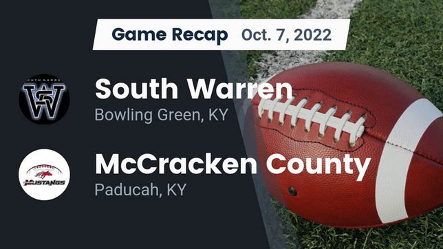 Watch this highlight video of the South Warren (Bowling Green, KY) football team in its game Recap: South Warren  vs. McCracken County  2022 on Oct 7, 2022