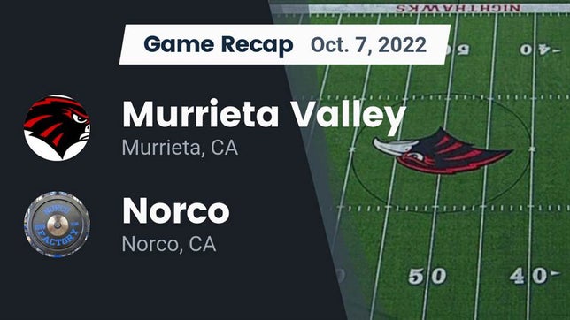 Watch this highlight video of the Murrieta Valley (Murrieta, CA) football team in its game Recap: Murrieta Valley  vs. Norco  2022 on Oct 7, 2022