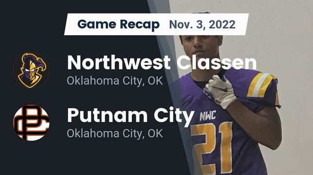 Watch this highlight video of the Northwest Classen (Oklahoma City, OK) football team in its game Recap: Northwest Classen  vs. Putnam City  2022 on Nov 3, 2022