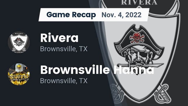 Watch this highlight video of the Rivera (Brownsville, TX) football team in its game Recap: Rivera  vs. Brownsville Hanna  2022 on Nov 4, 2022