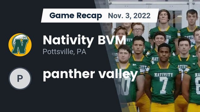 Watch this highlight video of the Nativity BVM (Pottsville, PA) football team in its game Recap: Nativity BVM  vs. panther valley 2022 on Nov 3, 2022