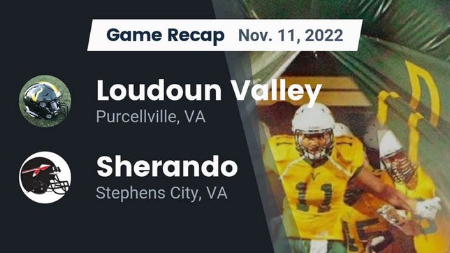 Watch this highlight video of the Loudoun Valley (Purcellville, VA) football team in its game Recap: Loudoun Valley  vs. Sherando  2022 on Nov 10, 2022