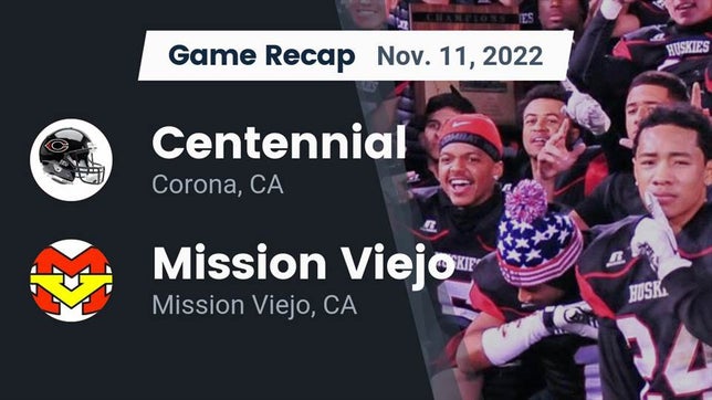 Watch this highlight video of the Centennial (Corona, CA) football team in its game Recap: Centennial  vs. Mission Viejo  2022 on Nov 11, 2022
