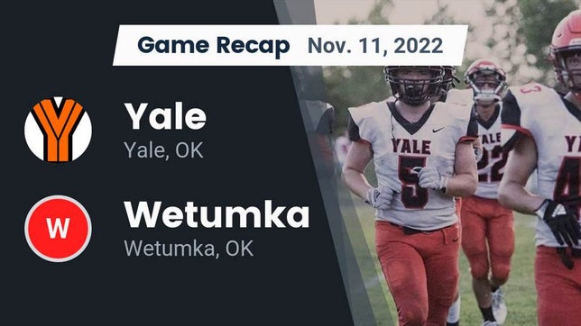 Watch this highlight video of the Yale (OK) football team in its game Recap: Yale  vs. Wetumka  2022 on Nov 11, 2022