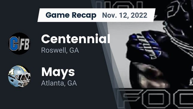 Watch this highlight video of the Centennial (Roswell, GA) football team in its game Recap: Centennial  vs. Mays  2022 on Nov 12, 2022
