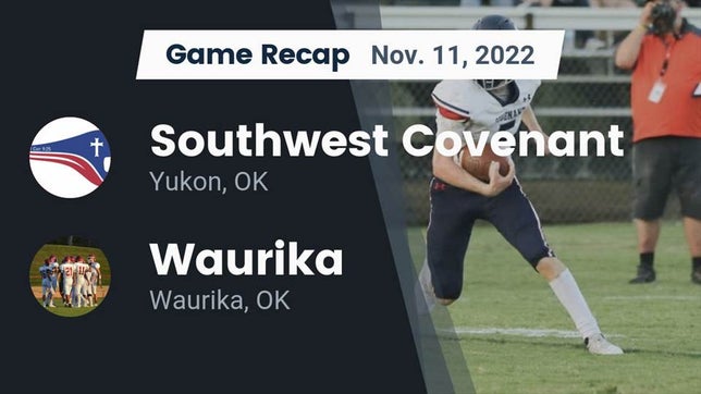 Watch this highlight video of the Southwest Covenant (Yukon, OK) football team in its game Recap: Southwest Covenant  vs. Waurika  2022 on Nov 11, 2022