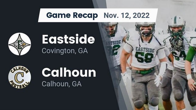 Watch this highlight video of the Eastside (Covington, GA) football team in its game Recap: Eastside  vs. Calhoun  2022 on Nov 12, 2022