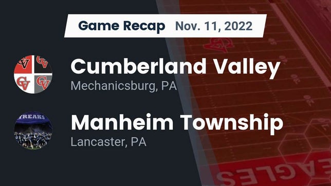 Watch this highlight video of the Cumberland Valley (Mechanicsburg, PA) football team in its game Recap: Cumberland Valley  vs. Manheim Township  2022 on Nov 11, 2022