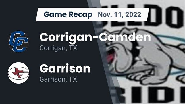 Watch this highlight video of the Corrigan-Camden (Corrigan, TX) football team in its game Recap: Corrigan-Camden  vs. Garrison  2022 on Nov 4, 2022