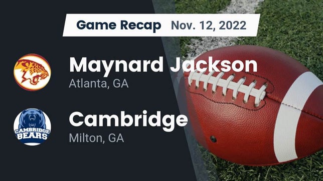 Watch this highlight video of the Jackson (Atlanta, GA) football team in its game Recap: Maynard Jackson  vs. Cambridge  2022 on Nov 12, 2022