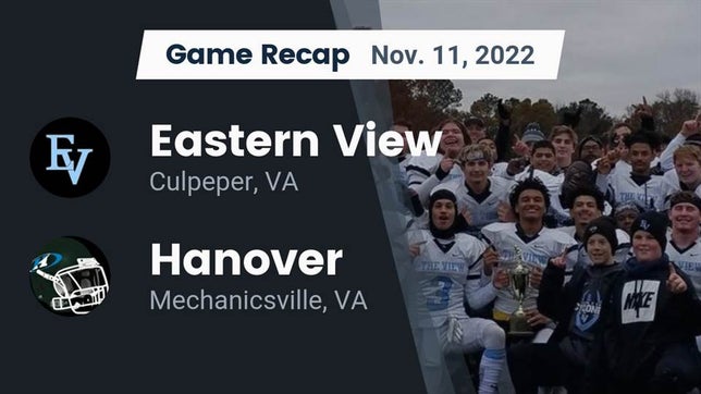 Watch this highlight video of the Eastern View (Culpeper, VA) football team in its game Recap: Eastern View  vs. Hanover  2022 on Nov 10, 2022
